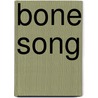 Bone Song door John Meaney