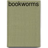 Bookworms by Dana Meachen Rau