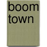 Boom Town door Marjorie Rosen