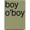 Boy O'boy by Brian Doyle