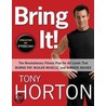 Bring It! door Tony Horton