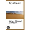 Brushland door James Edmund Garretson