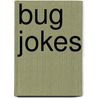 Bug Jokes door Jacqueline Horsfall