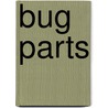 Bug Parts door Charlotte Guillain