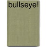 Bullseye! door Blake Beattie