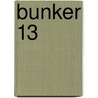 Bunker 13 by Anirudha Bahal