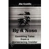 By A Nose by Jim Gentile