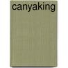Canyaking door Rob Waring