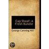 Cap Sheaf by George Canning Hill