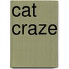 Cat Craze door Anders Hanson