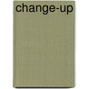 Change-Up door Gene Fehler