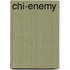 Chi-Enemy