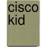 Cisco Kid door Gary D. Keller