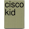 Cisco Kid door Gary D. Keller