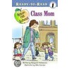 Class Mom by Margaret McNamara