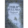 Clockwork door Philip Pullman
