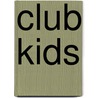 Club Kids door Tony Bedard