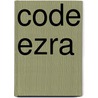 Code Ezra by Gay Courter