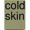 Cold Skin door Alberto Sanchez Piñol