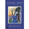 Come Joy! door Bridgette Alyce Greathouse Wynn