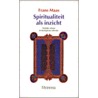 Spiritualiteit als inzicht by F. Maas