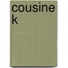 Cousine K door Yasmina Khadra
