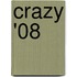 Crazy '08