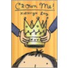 Crown Me! by Kathryn Lay