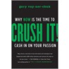 Crush It! door Gary Vaynerchuk