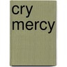 Cry Mercy by Mariah Stewart