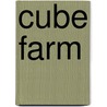 Cube Farm by Bill Blunden