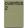 Cuentos 2 by Julio Cortázar