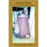Dad's Way by David James Wywial