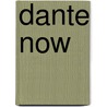 Dante Now by Theodore J. Cachey