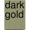 Dark Gold door Christine Freehan