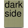 Dark Side by Unknown