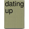 Dating Up by J. Courtney Sullivan