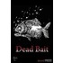 Dead Bait