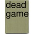 Dead Game