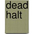 Dead Halt