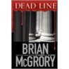 Dead Line door Brian McGrory