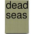 Dead Seas