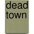 Dead Town