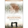 Deafening door Frances Itani