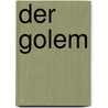 Der Golem by Asaac Bashevis Singer