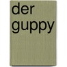 Der Guppy by Michael Kempkes
