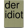 Der Idiot door Fjodor Dostojewski