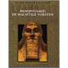 Mesopotamie: de machtige vorsten door Onbekend