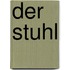 Der Stuhl