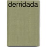 Derridada by Thomas Deane Tucker